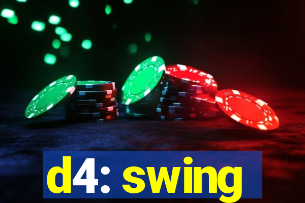 d4: swing